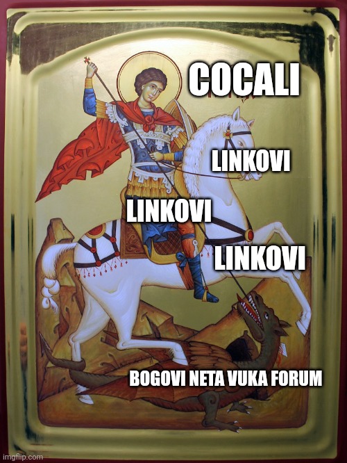 COCALI; LINKOVI; LINKOVI; LINKOVI; BOGOVI NETA VUKA FORUM | made w/ Imgflip meme maker