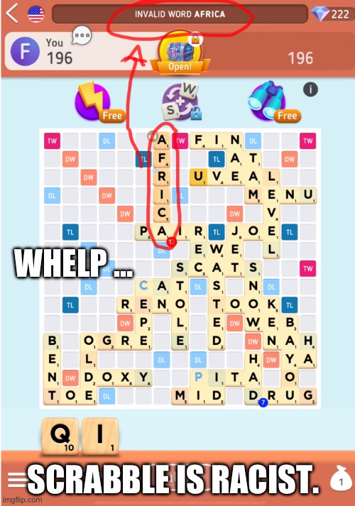 I’ll Take ‘Systemic Racism’ for 500, Alex | WHELP …; SCRABBLE IS RACIST. | image tagged in i ll take systemic racism for 500 alex | made w/ Imgflip meme maker