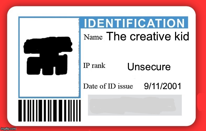 DMV ID Card | The creative kid Unsecure 9/11/2001 | image tagged in dmv id card | made w/ Imgflip meme maker