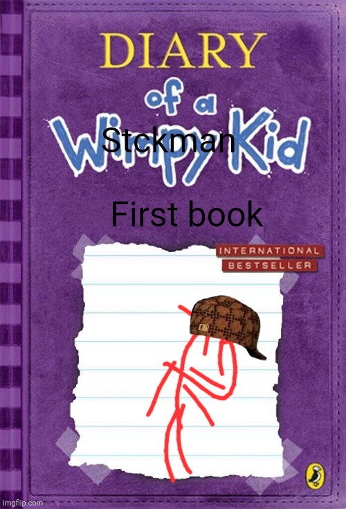 Bro was a wipy kid | Stckman; First book | image tagged in diary of a wimpy kid cover template | made w/ Imgflip meme maker