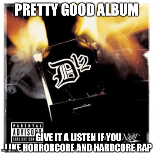 Devil’s Night by D12 | PRETTY GOOD ALBUM; GIVE IT A LISTEN IF YOU LIKE HORRORCORE AND HARDCORE RAP | made w/ Imgflip meme maker