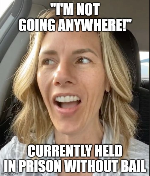 Ruby Franke | "I'M NOT GOING ANYWHERE!"; CURRENTLY HELD IN PRISON WITHOUT BAIL | image tagged in ruby franke,parenting,tortue,bad mom,prison,karma's a bitch | made w/ Imgflip meme maker
