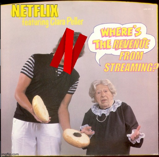 Where's The Revenue From Streaming? | NETFLIX; REVENUE
FROM
STREAMING? | image tagged in netflix,streaming,where's the beef | made w/ Imgflip meme maker