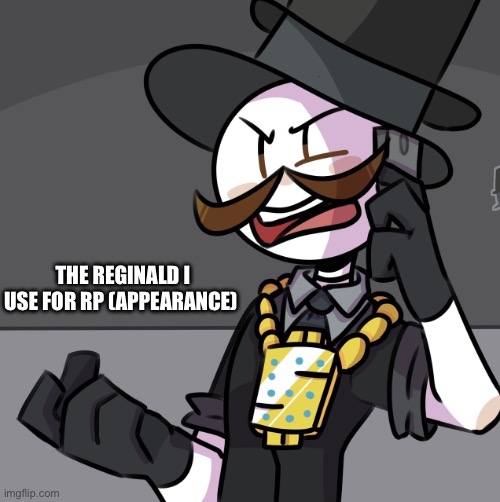 THE REGINALD I USE FOR RP (APPEARANCE) | made w/ Imgflip meme maker