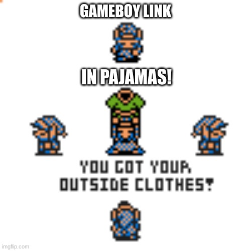 Link if he were wearing Pajamas ( Fully custom sprites) | GAMEBOY LINK; IN PAJAMAS! | image tagged in link,legend of zelda,the legend of zelda,pajamas | made w/ Imgflip meme maker