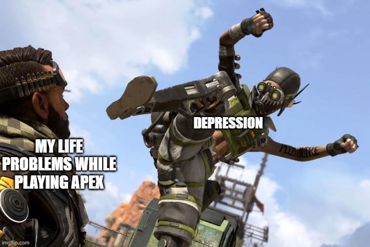 summed up | DEPRESSION; MY LIFE PROBLEMS WHILE PLAYING APEX | image tagged in octane stomping mirage,apex,apex legends,gaming,online gaming | made w/ Imgflip meme maker