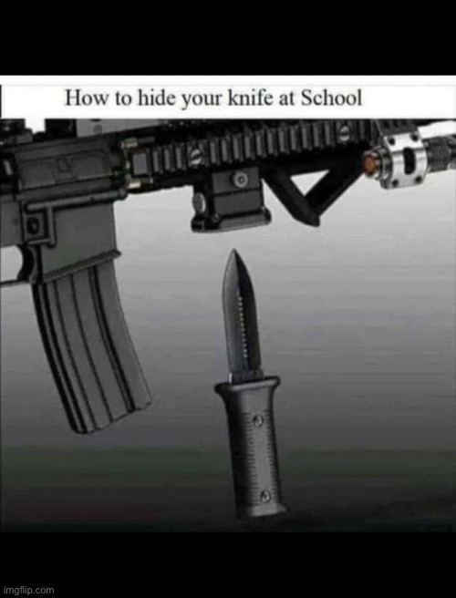 HOW TO HIDE YOUR KNIFE AT SCHOOL | made w/ Imgflip meme maker