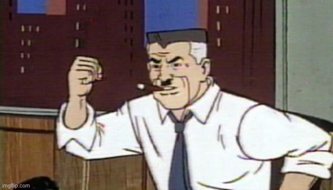 J Jonah Jameson Spiderman | image tagged in j jonah jameson spiderman | made w/ Imgflip meme maker