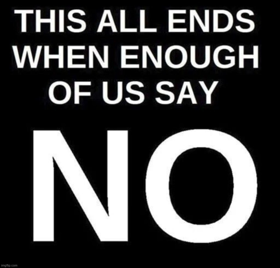 Any questions? | image tagged in no,just say no,oh hell no,hell no,kiss my ass,kiss my grits | made w/ Imgflip meme maker