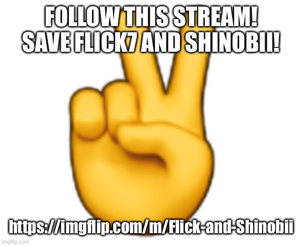 Peace | FOLLOW THIS STREAM! SAVE FLICK7 AND SHINOBII! https://imgflip.com/m/Flick-and-Shinobii | image tagged in peace | made w/ Imgflip meme maker