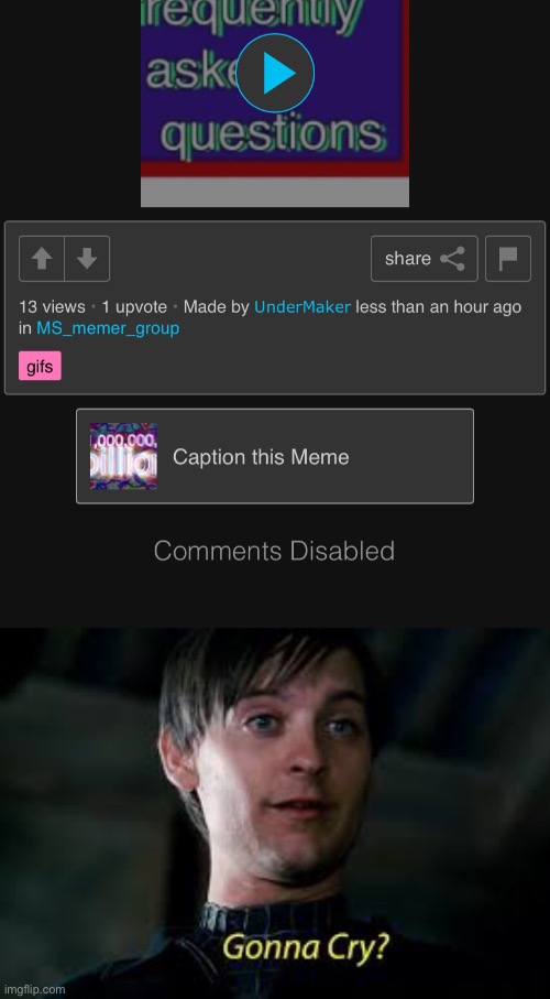 Bro disabled comments | image tagged in gonna cry | made w/ Imgflip meme maker