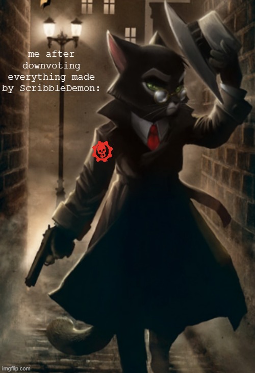 me after downvoting everything made by ScribbleDemon: | image tagged in scribbledemon sucks,memes,anti furry,furry,war,propaganda | made w/ Imgflip meme maker