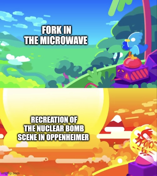 All you need is a fork and a microwave and you can recreate the oppenheimer explosion scene | FORK IN THE MICROWAVE; RECREATION OF THE NUCLEAR BOMB SCENE IN OPPENHEIMER | image tagged in kurzgesagt explosion,oppenheimer,dumb | made w/ Imgflip meme maker
