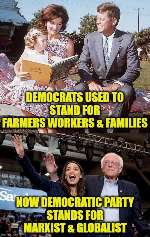 They hate America and want to destroy it. | DEMOCRATS USED TO
STAND FOR
FARMERS WORKERS & FAMILIES; NOW DEMOCRATIC PARTY
STANDS FOR
MARXIST & GLOBALIST | image tagged in marxism | made w/ Imgflip meme maker