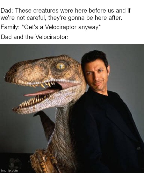 Jurassic Park meme | image tagged in jurassic park | made w/ Imgflip meme maker