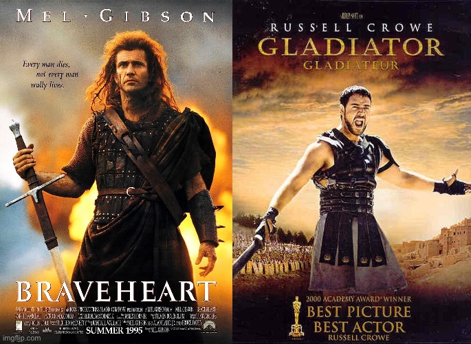 You can only choose one, which is it? | image tagged in gladiator,braveheart,movies,mel gibson,fighting,honor | made w/ Imgflip meme maker