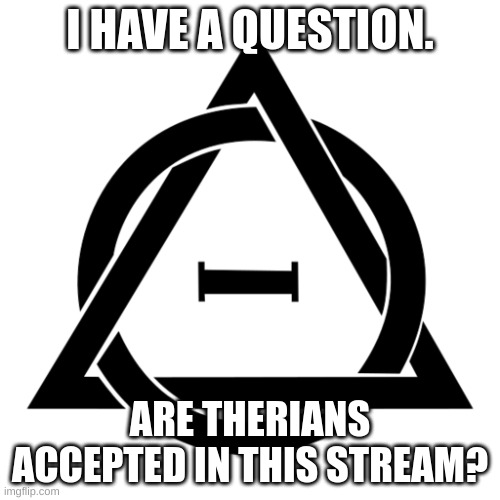 Just wanna know | I HAVE A QUESTION. ARE THERIANS ACCEPTED IN THIS STREAM? | image tagged in therian,canadian lynx,idk,why are you reading the tags | made w/ Imgflip meme maker