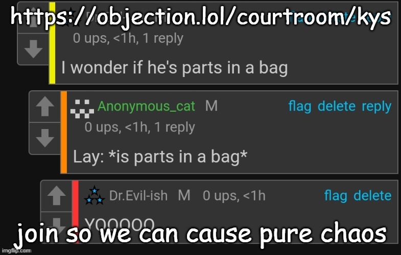 I wonder if he's parts in a bag | https://objection.lol/courtroom/kys; join so we can cause pure chaos | image tagged in i wonder if he's parts in a bag | made w/ Imgflip meme maker