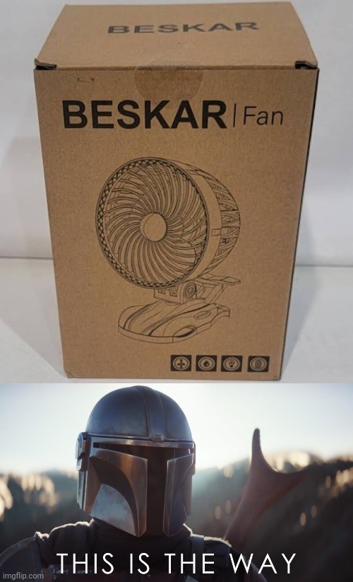WE GET THESE FANS AT WORK | image tagged in this is the way,the mandalorian,fans,star wars | made w/ Imgflip meme maker