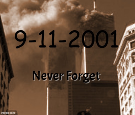 911 | image tagged in 911 9/11 twin towers impact,911,tags,september,11,2001 | made w/ Imgflip meme maker