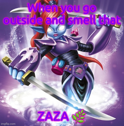 Yeah | When you go outside and smell that; ZAZA 🌿 | image tagged in ninjini,zaza | made w/ Imgflip meme maker