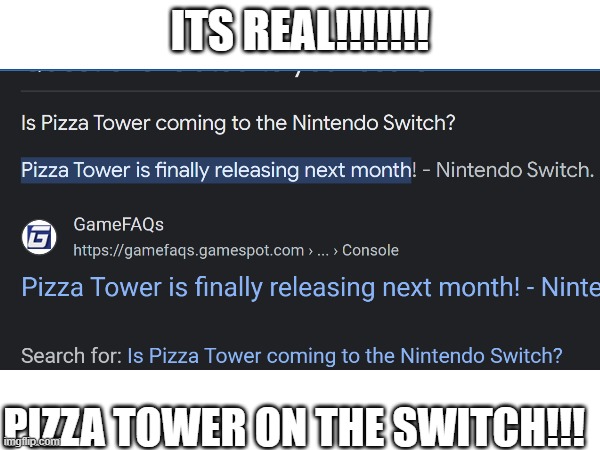ITS TRUE!!!! | ITS REAL!!!!!!! PIZZA TOWER ON THE SWITCH!!! | made w/ Imgflip meme maker