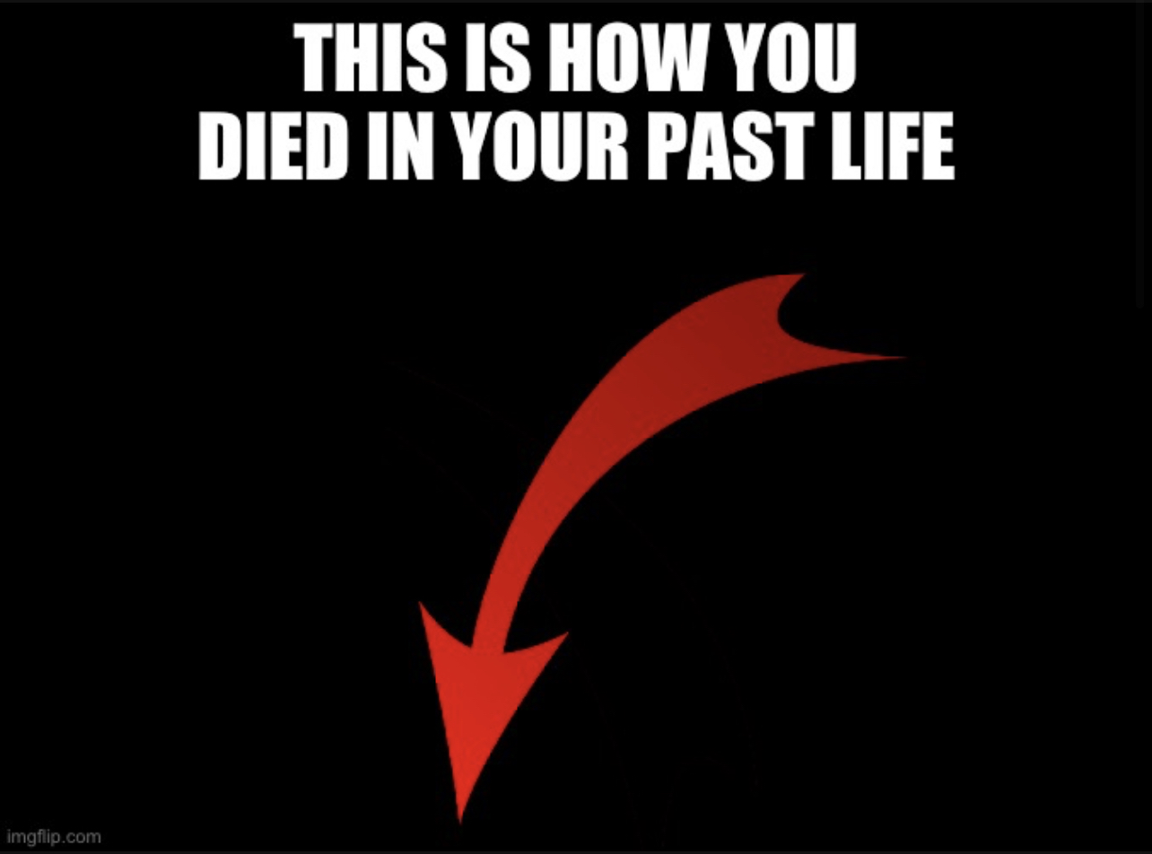 Past life death Blank Meme Template