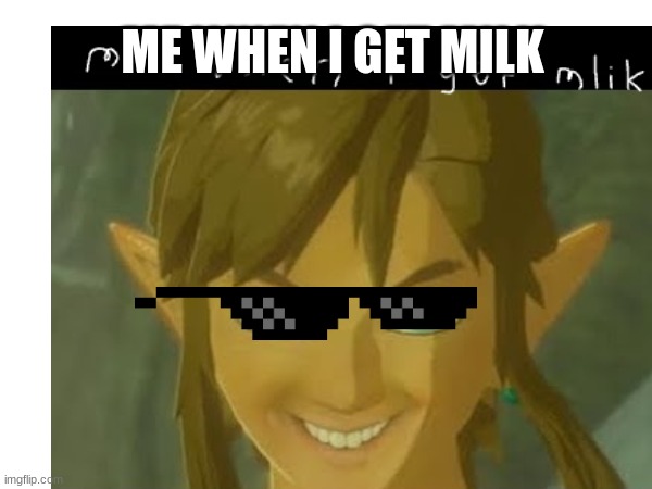 mlik | ME WHEN I GET MILK | image tagged in memes | made w/ Imgflip meme maker