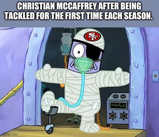 Spongebob Glass Bones and paper skin | CHRISTIAN MCCAFFREY AFTER BEING TACKLED FOR THE FIRST TIME EACH SEASON. | image tagged in spongebob glass bones and paper skin | made w/ Imgflip meme maker