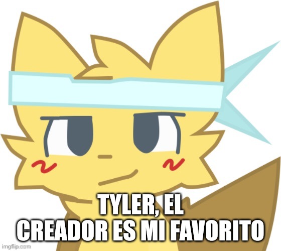 TYLER, EL CREADOR ES MI FAVORITO | made w/ Imgflip meme maker