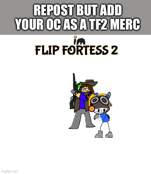 I guess we will be on blu team | REPOST BUT ADD YOUR OC AS A TF2 MERC | made w/ Imgflip meme maker