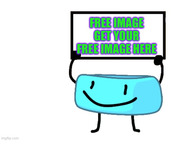 Free image | FREE IMAGE GET YOUR FREE IMAGE HERE | image tagged in image | made w/ Imgflip meme maker