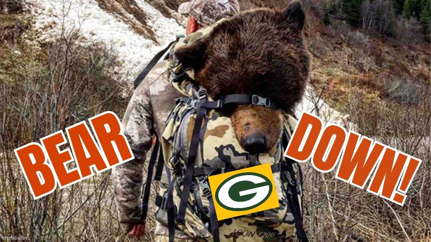 Bear Down! (GB Style) | image tagged in green bay packers,chicago bears | made w/ Imgflip meme maker