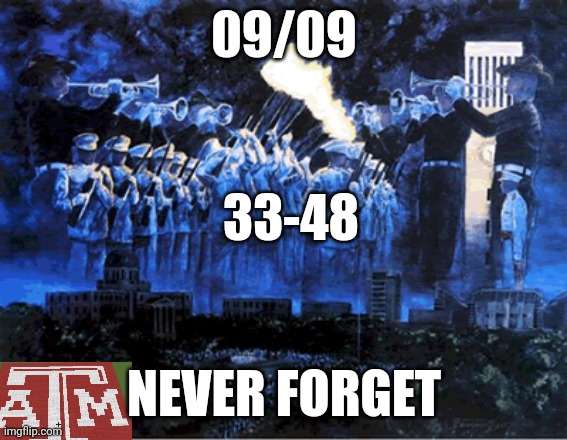 Tamu | 09/09; 33-48; NEVER FORGET | image tagged in football | made w/ Imgflip meme maker
