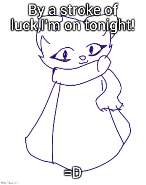 Scarf (drawn by -potat-) wip | By a stroke of luck,I'm on tonight! =D | image tagged in scarf drawn by -potat- wip | made w/ Imgflip meme maker