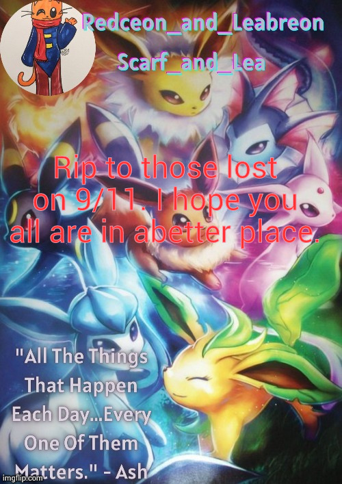 Redceon/Scarf announcement template (made by Lazyyyyy) | Rip to those lost on 9/11. I hope you all are in abetter place. | image tagged in redceon/scarf announcement template made by lazyyyyy | made w/ Imgflip meme maker