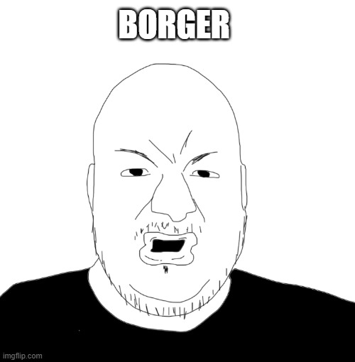. | BORGER | image tagged in pronouns | made w/ Imgflip meme maker