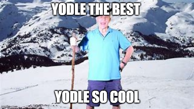 polite yodler | YODLE THE BEST; YODLE SO COOL | image tagged in giggity,yoda,memes | made w/ Imgflip meme maker