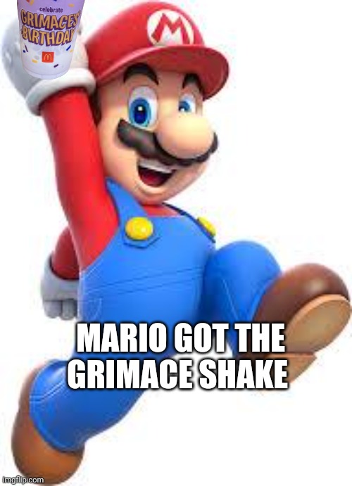 Grimace Shake mario | MARIO GOT THE GRIMACE SHAKE | image tagged in mario | made w/ Imgflip meme maker