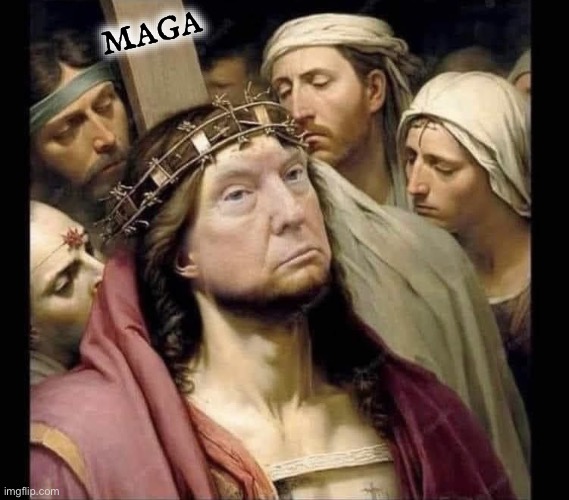 MAGA | maga | image tagged in crucified trump | made w/ Imgflip meme maker