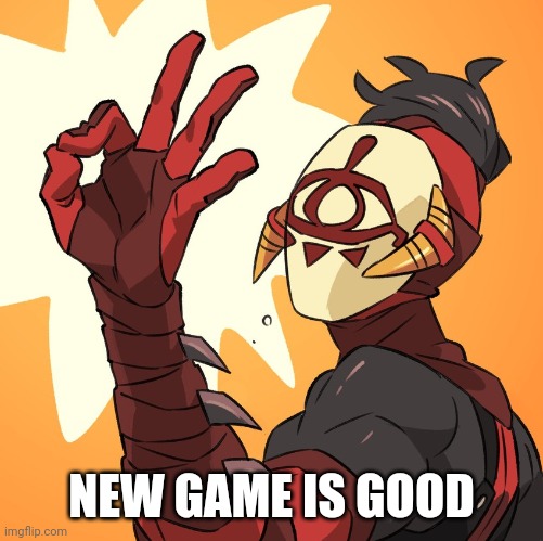 NEW GAME IS GOOD | made w/ Imgflip meme maker