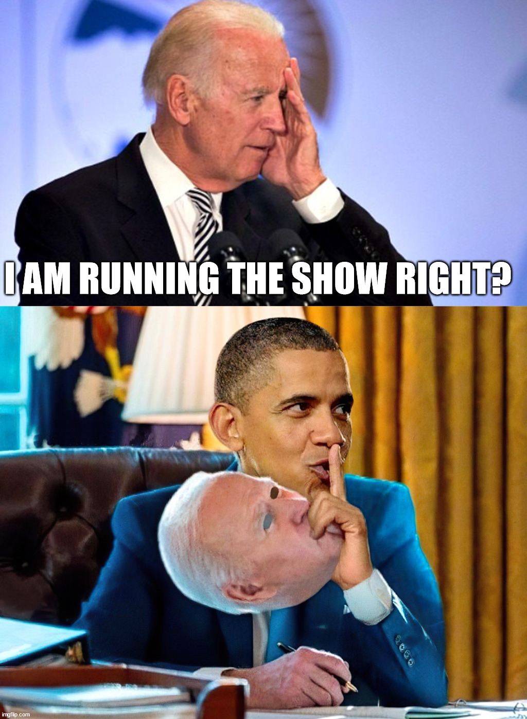 I AM RUNNING THE SHOW RIGHT? | image tagged in corn pop,political meme | made w/ Imgflip meme maker