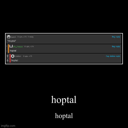 hoptal | hoptal | image tagged in funny,demotivationals | made w/ Imgflip demotivational maker