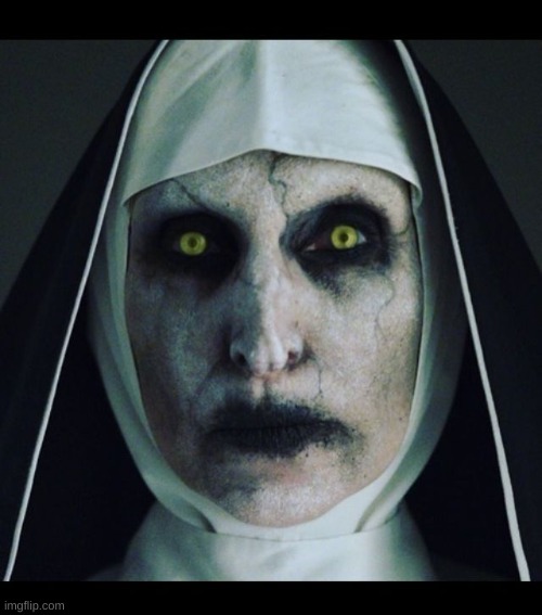 Scary nun  | image tagged in scary nun | made w/ Imgflip meme maker