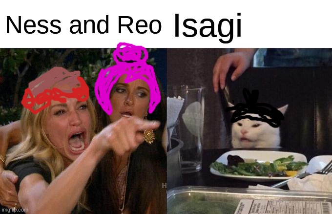 Im back in school. | Ness and Reo; Isagi | image tagged in memes,woman yelling at cat,anime,manga | made w/ Imgflip meme maker
