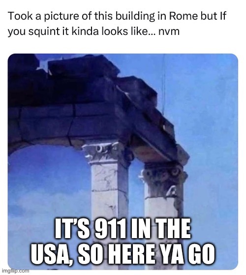 911: when in Rome | IT’S 911 IN THE USA, SO HERE YA GO | image tagged in 911,when in rome,rome,twin towers | made w/ Imgflip meme maker