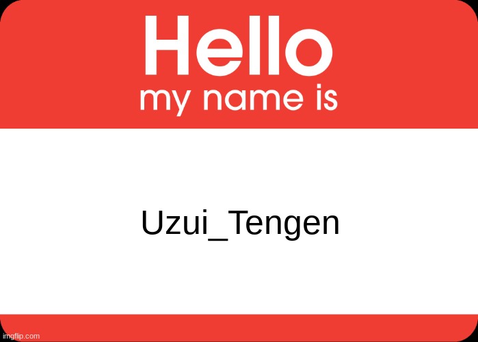 heyy | Uzui_Tengen | image tagged in hello my name is | made w/ Imgflip meme maker
