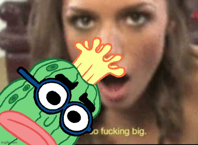 It's so big | image tagged in it's so big | made w/ Imgflip meme maker
