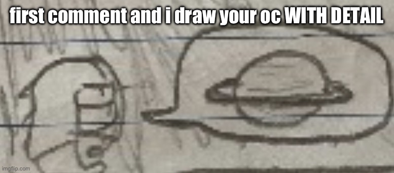 saturn emoji | first comment and i draw your oc WITH DETAIL | image tagged in saturn emoji | made w/ Imgflip meme maker