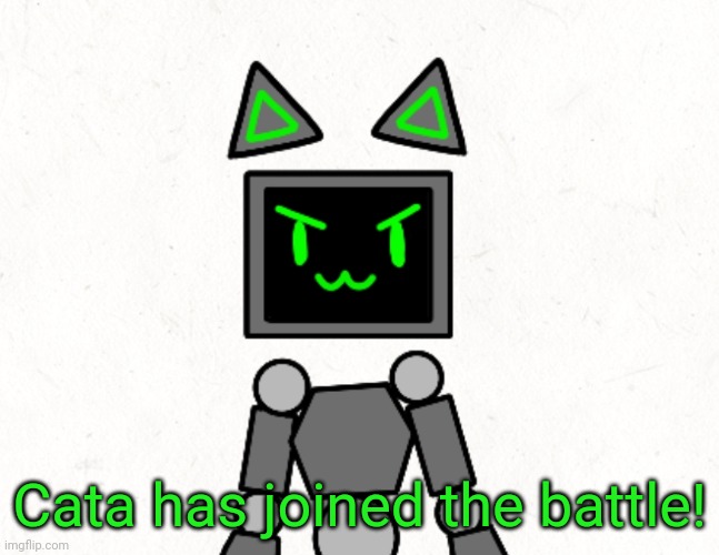 (cat data) | Cata has joined the battle! | made w/ Imgflip meme maker